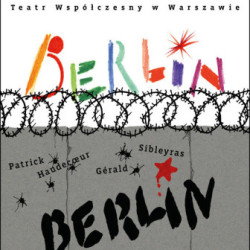 Premiera sztuki "Berlin Berlin" 
w Teatrze Współczesnym