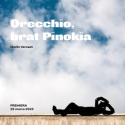 "Orecchio, brat Pinokia" 
w Teatrze Guliwer
