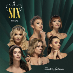 Musical "Six" 
w Teatrze Syrena