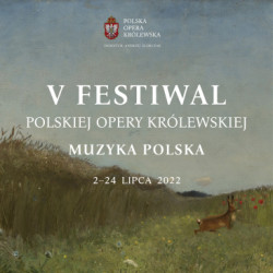 Trwa Festiwal Polskiej Opery Królewskiej. Warszawa